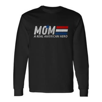 Mom A Real American Hero Long Sleeve T-Shirt - Monsterry CA