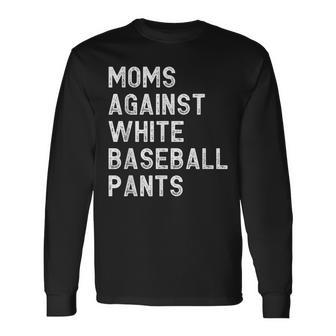 Moms Against White Baseball Pants Baseball Mom Long Sleeve T-Shirt | Mazezy DE