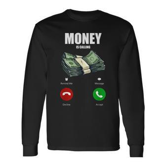 Money Is Calling Business Hustler Entrepreneur Long Sleeve T-Shirt T-Shirt | Mazezy