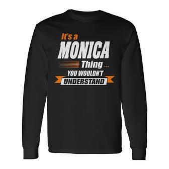 Monica Name Its A Monica Thing Long Sleeve T-Shirt - Seseable