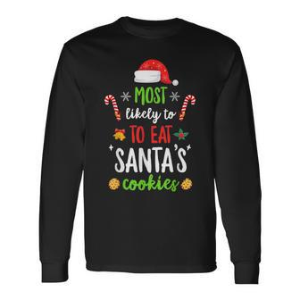 Most Likely To Eat Santas Cookies Family Christmas Holiday V2 Men Women Long Sleeve T-shirt Graphic Print Unisex - Seseable