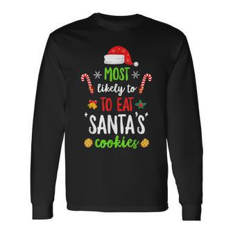 Most Likely To Eat Santas Cookies Family Christmas Holiday V5 Men Women Long Sleeve T-shirt Graphic Print Unisex - Seseable