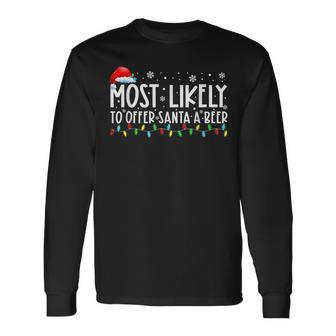 Most Likely To Offer Santa A Beer Funny Drinking Christmas V3 Men Women Long Sleeve T-shirt Graphic Print Unisex - Seseable