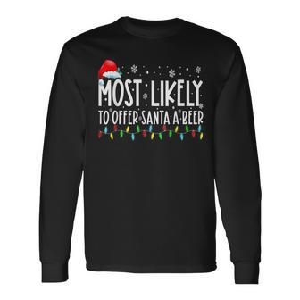 Most Likely To Offer Santa A Beer Funny Drinking Christmas V6 Men Women Long Sleeve T-shirt Graphic Print Unisex - Seseable