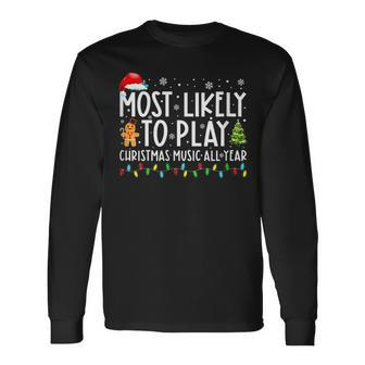 Most Likely To Play Christmas Music All Year Funny Xmas Men Women Long Sleeve T-shirt Graphic Print Unisex - Seseable