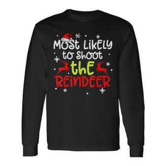 Most Likely To Shoot The Reindeer Family Christmas 2022 Men Women Long Sleeve T-shirt Graphic Print Unisex - Seseable