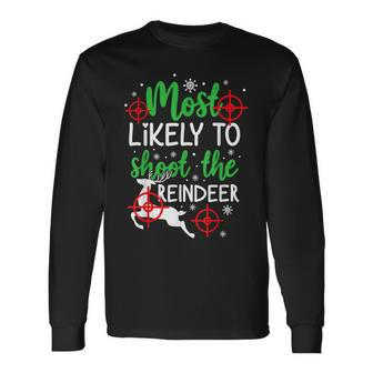 Most Likely To Shoot The Reindeer Funny Holiday Christmas Men Women Long Sleeve T-shirt Graphic Print Unisex - Seseable