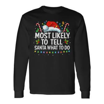 Most Likely To Tell Santa What To Do Family Christmas Pajama V5 Men Women Long Sleeve T-shirt Graphic Print Unisex - Seseable