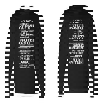 Mother Grandma You Dont Scare Me I Have A Freaking Awesome Daughter18 Mom Grandmother Long Sleeve T-Shirt - Monsterry