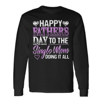 Mother Grandma Single Mom Fathers Daymotherproud Single Mom Unique Mother Single Mom Grandmother Long Sleeve T-Shirt - Monsterry CA