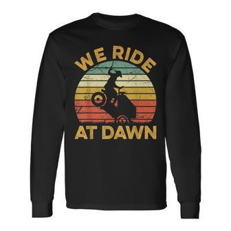 Mowing Grass Cutting Lawn Care Mower We Ride At Dawn Long Sleeve T-Shirt - Seseable
