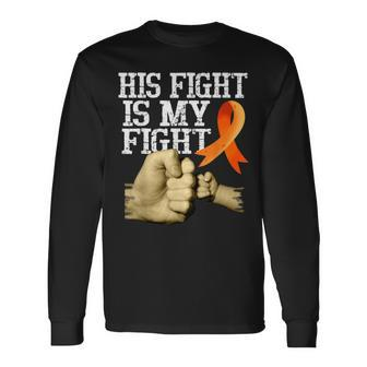 Multiple Sclerosis Awareness His Fight Is My Fight Ms Long Sleeve T-Shirt T-Shirt | Mazezy