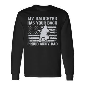 My Daughter Has Your Back Proud Army Dad Military Veteran Men Women Long Sleeve T-shirt Graphic Print Unisex - Seseable