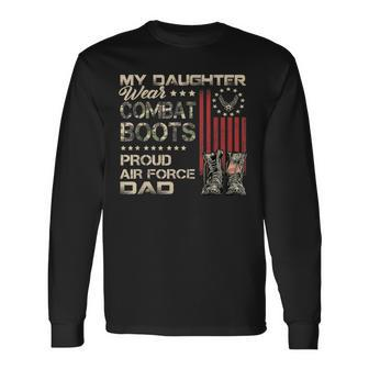 My Daughter Wear Combat Boots Proud Dad Of Air Force Veteran Men Women Long Sleeve T-shirt Graphic Print Unisex - Seseable