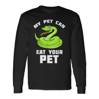 My Pet Can Eat Your Pet Snake Lover Gift Men Women Long Sleeve T-shirt Graphic Print Unisex - Seseable