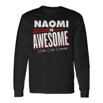 Naomi Is Awesome Friend Name Long Sleeve T-Shirt - Seseable