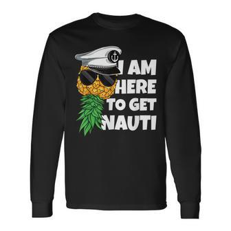 Here To Get Nauti Cruise Boat Upside Down Pineapple Swinger Long Sleeve T-Shirt T-Shirt | Mazezy
