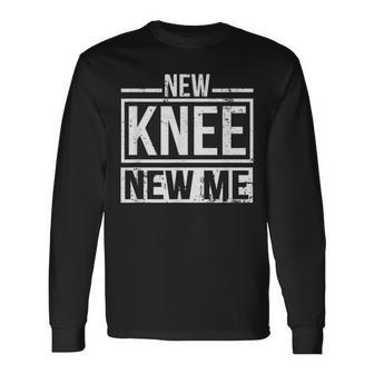 New Knee New Me Replacement Surgery After Post Op Gag Long Sleeve T-Shirt - Seseable