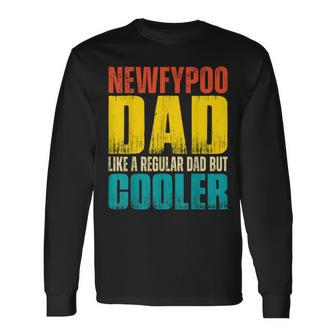 Newfypoo Dad Like A Regular Dad But Cooler Long Sleeve T-Shirt | Mazezy