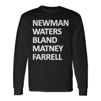 Newman Waters Bland Matney Farrell Long Sleeve T-Shirt | Mazezy