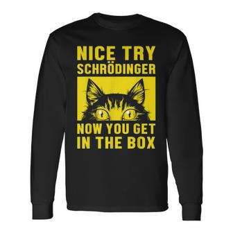 Nice Schroedinger Try Now You Get In The Box Cat Lover Pets Men Women Long Sleeve T-shirt Graphic Print Unisex - Seseable
