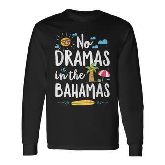 No Dramas In Bahamas Summer Vacation Beach Long Sleeve T-Shirt T-Shirt | Mazezy