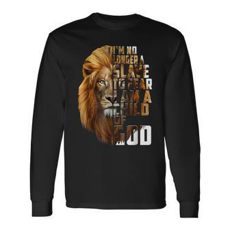 Im No Longer A Slave To Fear I Am A Child Of God Lion Long Sleeve T-Shirt - Seseable