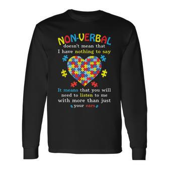 Non-Verbal Doesnt Mean I Have Nothing To Say Autism Long Sleeve T-Shirt T-Shirt | Mazezy