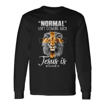 Normal Isnt Coming Back But Jesus Is Cross Christian Lion Long Sleeve T-Shirt - Seseable