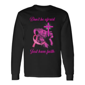 Do Not Be Afraid Lion Christian Cross Breast Cancer Jesus Long Sleeve T-Shirt - Seseable
