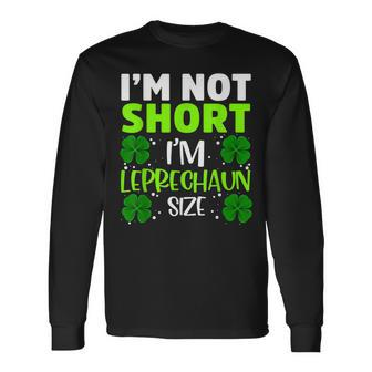 Im Not Short Im Leprechaun Green Shamrock St Patricks Day Long Sleeve T-Shirt - Thegiftio