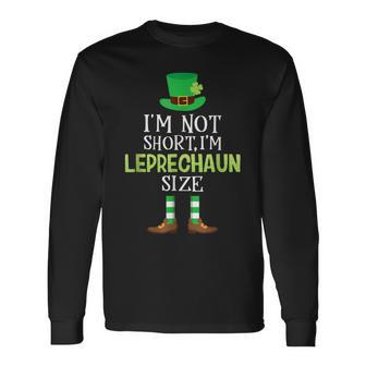 Im Not Short Im Leprechaun Size St Patricks Day Long Sleeve T-Shirt - Seseable