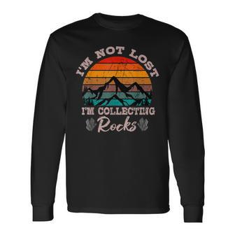 Im Not Lost Im Collecting Rocks Geologist Earth Scientist Long Sleeve T-Shirt T-Shirt | Mazezy