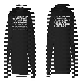 Im Not Matching No Wack Energy Im Just Leaving Quote Long Sleeve T-Shirt T-Shirt | Mazezy