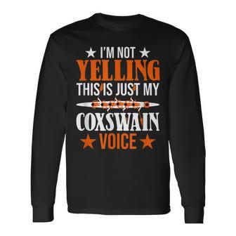 Im Not Yelling This Is Just My Coxswain Voice Crew Rowing Long Sleeve T-Shirt T-Shirt | Mazezy