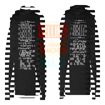 Im Not Yelling Im A Philosophy Teacher Men Women Long Sleeve T-Shirt T-shirt Graphic Print - Thegiftio