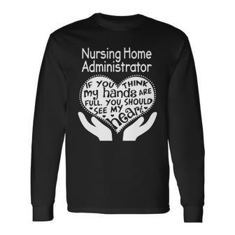Nursing Home Administrator Full Heart Job Men Women Long Sleeve T-Shirt T-shirt Graphic Print - Thegiftio UK