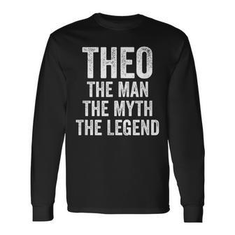 Theo The Man The Myth The Legend First Name Theo Long Sleeve T-Shirt - Seseable