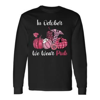 In October We Wear Pink Nurse Life Breast Cancer Awareness Men Women Long Sleeve T-Shirt T-shirt Graphic Print - Thegiftio UK