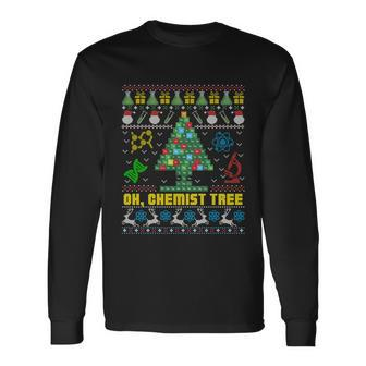 Oh Chemist Tree Chemistree Chemistry Ugly Christmas Sweater Meaningful Long Sleeve T-Shirt - Monsterry DE