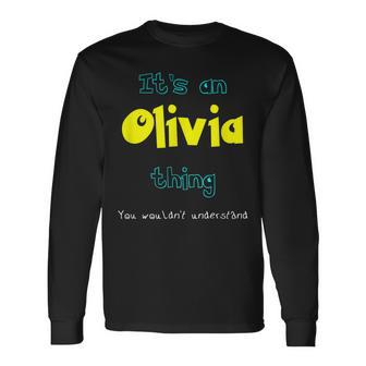 Olivia Custom Name Saying Personalized Names Long Sleeve T-Shirt - Seseable