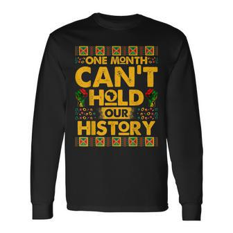 One Month Cant Hold Our History African Black History V2 Long Sleeve T-Shirt - Seseable