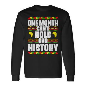 One Month Cant Hold Our History Black Lives Matter Quotes Long Sleeve T-Shirt - Seseable