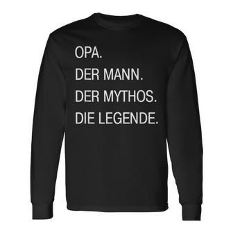 Opa German Grandpa Man Myth Legend Long Sleeve T-Shirt - Seseable