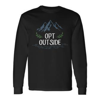 Opt Outside Nature Lover Men Women Long Sleeve T-shirt Graphic Print Unisex - Seseable