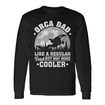 Orca Dad Like A Regular Dad Orca Father’S Day Long Sleeve T Long Sleeve T-Shirt | Mazezy