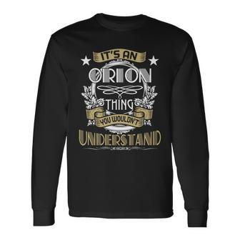 Orion Thing Wouldnt Understand Name Long Sleeve T-Shirt - Seseable