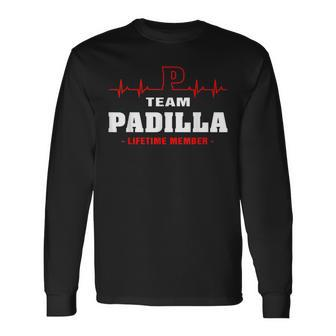 Padilla Surname Family Name Team Padilla Lifetime Member Men Women Long Sleeve T-shirt Graphic Print Unisex - Seseable