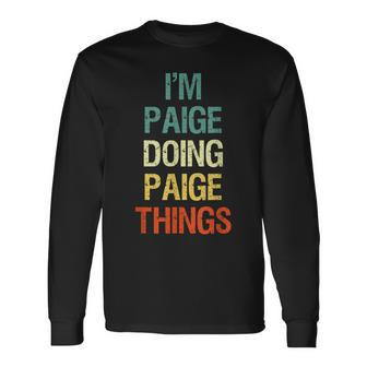Im Paige Doing Paige Things Personalized First Name Long Sleeve T-Shirt - Seseable