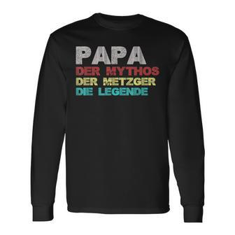 Papa Der Mythos Der Metzger Die Legende Vatertag Metzger Langarmshirts - Seseable